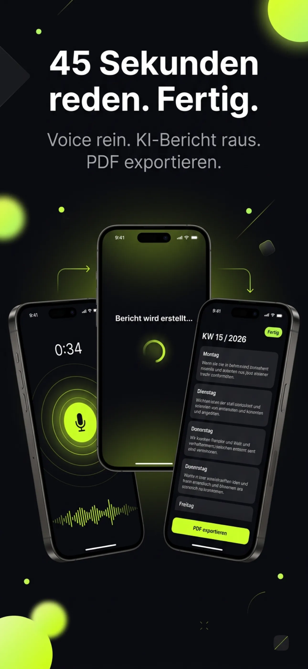 App-Store-Screenshot: 45 Sekunden reden, fertig. Drei Smartphones zeigen Aufnahme, Verarbeitung und den fertigen Wochenbericht.